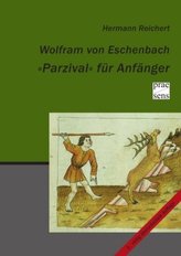 Wolfram von Eschenbach Parzival für Anfänger