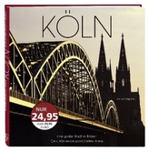 Köln. Eine große Stadt in Bildern