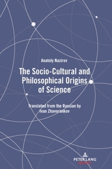 The Socio-Cultural and Philosophical Origins of Science