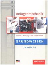 Anlagenmechanik Sanitär-, Heizungs- und Klimatechnik, Grundwissen, Lernfelder 1-4