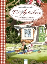Tilda Apfelkern. Abenteuerliche Geschichten aus dem Heckenrosenweg