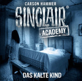 Sinclair Academy - Das kalte Kind, 2 Audio-CDs