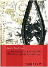 Das Prunkgrab von Bad Dürkheim 150 Jahre nach der Entdeckung