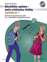 Blockflöte spielen - mein schönstes Hobby, Spielbuch für 1-4 Blockflöten und Blockflöte und Klavier, m. Audio-CD. Bd.1