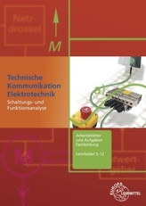 Technische Kommunikation Elektrotechnik. Arbeitsblätter und Aufgaben Fachbildung, Lernfelder 5-12