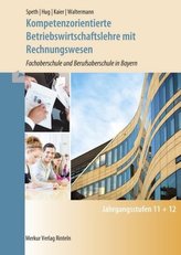 Kompetenzorientierte Betriebswirtschaftslehre mit Rechnungswesen, Ausgabe Bayern