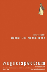 Schwerpunkt: Wagner und Mendelsssohn