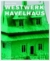 Martin Assig, Westwerk Havelhaus