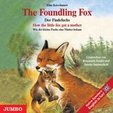 The Foundling Fox, How the little fox got a mother. Der Findefuchs, Wie der kleine Fuchs eine Mutter bekam, 1 Audio-CD, engl. Ve