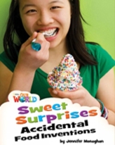  Our World Readers: Sweet Surprises, Accidental Food Inventions