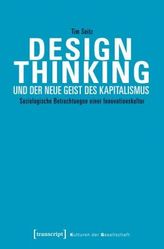 Design Thinking und der neue Geist des Kapitalismus