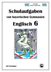 Englisch 6 (English G) Schulaufgaben von bayerischen Gymnasien mit Lösungen