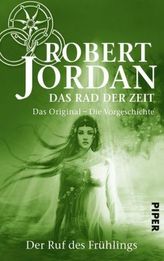 Das Rad der Zeit, Das Original - Der Ruf des Frühlings. Die Vorgeschichte