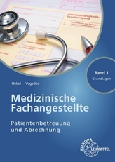Medizinische Fachangestellte - Patientenbetreuung und Abrechnung. Bd.1