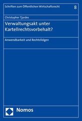 Verwaltungsakt unter Kartellrechtsvorbehalt?