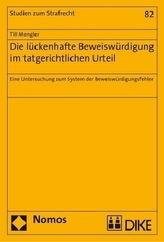 Die lückenhafte Beweiswürdigung im tatgerichtlichen Urteil