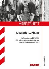 Arbeitsheft Realschule Baden-Württemberg, Deutsch 10. Klasse, Rahmenthema 2017/18