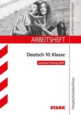 Arbeitsheft Deutsch 10. Klasse - Zentrale Prüfung 2018 Hauptschulabschluss Nordrhein-Westfalen