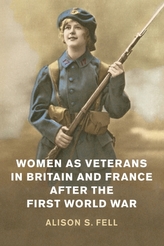  Women as Veterans in Britain and France after the First World War