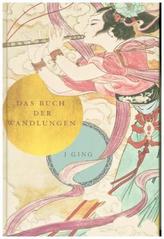 Das Buch der Wandlungen - I Ging