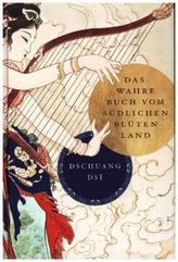 Dschuang Dsi - Das wahre Buch vom südlichen Blütenland