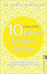 10 Tipps - 10 Jahre länger leben