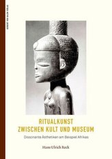Ritualkunst zwischen Kult und Museum