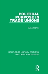  Political Purpose in Trade Unions