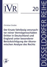 Der Ersatz fahrlässig verursachter reiner Vermögensschäden Dritter in Deutschland und England unter besonderer Berücksichtigung 