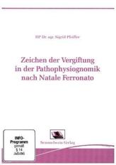 Zeichen der Vergiftung in der Pathophysiognomik nach Natale Ferronato, 1 DVD