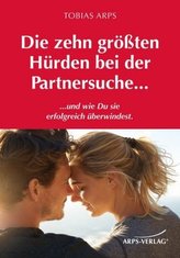 Die zehn größten Hürden bei der Partnersuche...