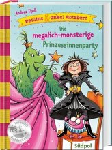 Pauline & Onkel Rotzbert - Die megalich-monsterige Prinzessinnenparty