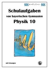 Physik 10, Schulaufgaben von bayerischen Gymnasien mit Lösungen