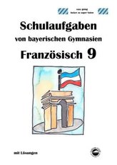 Französisch 9 (nach Découvertes 4) Schulaufgaben von bayerischen Gymnasien mit Lösungen