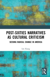  Post-Sixties Narratives as Cultural Criticism