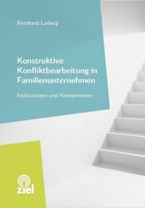 Konstruktive Konfliktbearbeitung in Familienunternehmen