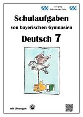 Deutsch 7, Schulaufgaben von bayerischen Gymnasien mit Lösungen