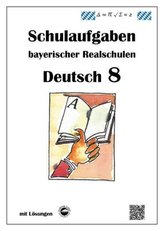 Deutsch 8, Schulaufgaben bayerischer Realschulen mit Lösungen