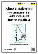 Klassenarbeiten von Grundschulen in Baden-Württemberg - Mathematik 4 mit ausführlichen Lösungen nach Bildungsplan 2016