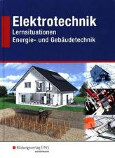 Elektrotechnik - Lernsituationen Energie- und Gebäudetechnik