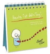 Heute ist dein Tag!