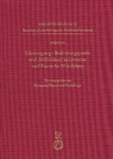 Übertragung. Bedeutungspraxis und 'Bildlichkeit' in Literatur und Kunst des Mittelalters
