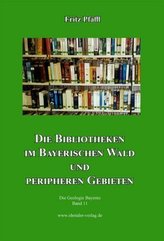Die Bibliotheken im Bayerischen Wald und peripheren Gebieten
