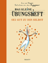 Das kleine Übungsheft - Sei gut zu dir selbst