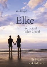 Elke - Schicksal oder Liebe?