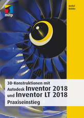 3D-Konstruktionen mit Autodesk Inventor und Inventor LT 2018