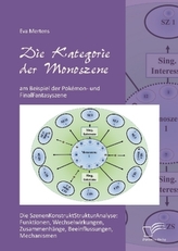 Die Kategorie der Monoszene am Beispiel der Pokémon- und FinalFantasyszene