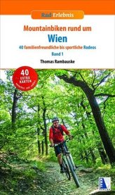 Mountainbiken rund um Wien, m. 40 Karten. Bd.1