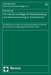 Fair trial als Grundlage der Beweiserhebung und Beweisverwertung im Strafverfahren