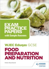  WJEC Eduqas GCSE Food Preparation and Nutrition: Exam Practice Papers with Sample Answers